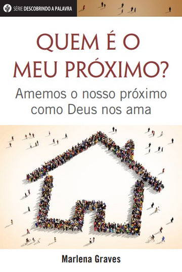 Quem é o meu próximo? │Who's My Neighbour? (Portuguese Discovery Series booklet)