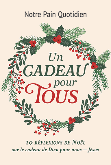 Un cadeau pour tous : 10 réflexions de Noël sur le cadeau de Dieu pour nous — Jésus