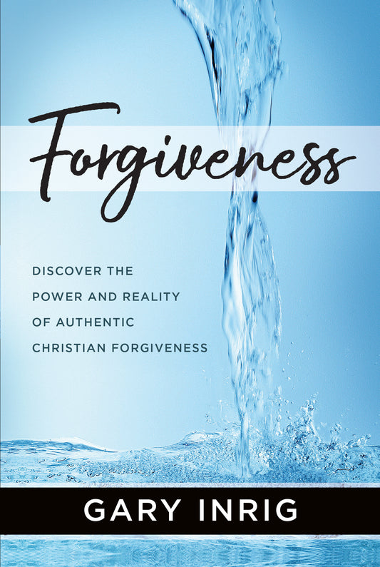 Forgiveness: Discover the Power and Reality of Authentic Christian Forgiveness