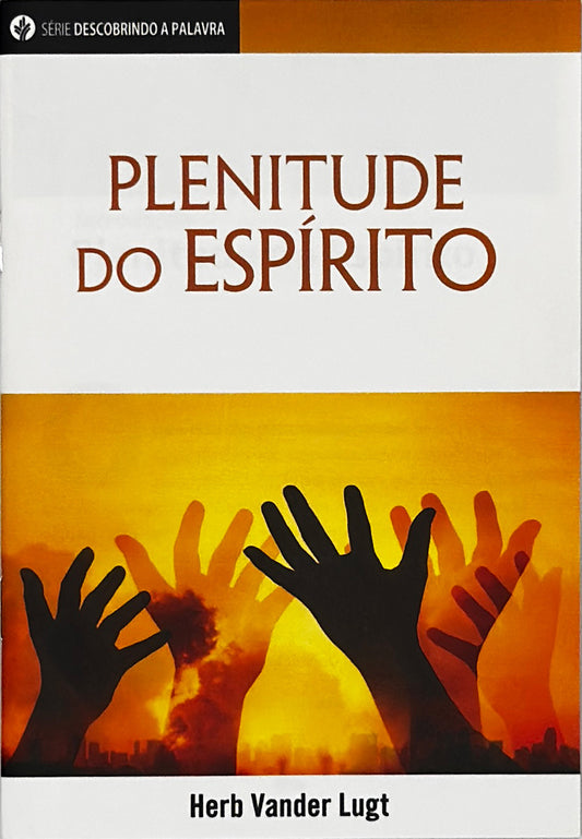 Plenitude do Espirito (Série Descobrindo a Palavra)│ Filled with the Spirit (Portuguese Discovery Series Booklet)