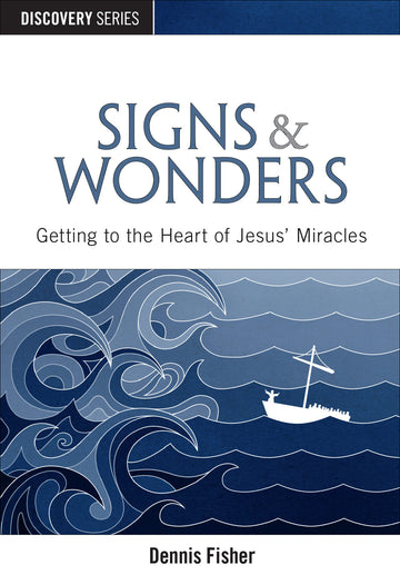 Signs & Wonders (Discovery Series Booklet)