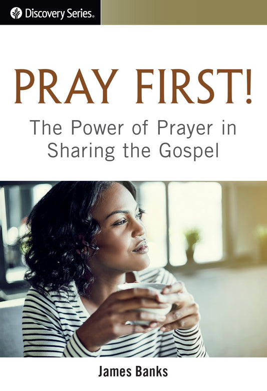 Pray First! (Discovery Series Booklet)