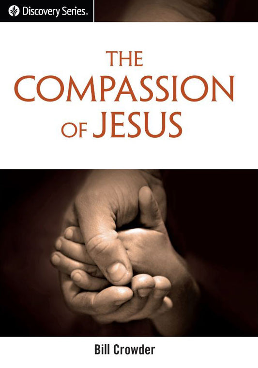 The Compassion of Jesus (Discovery Series Booklet)