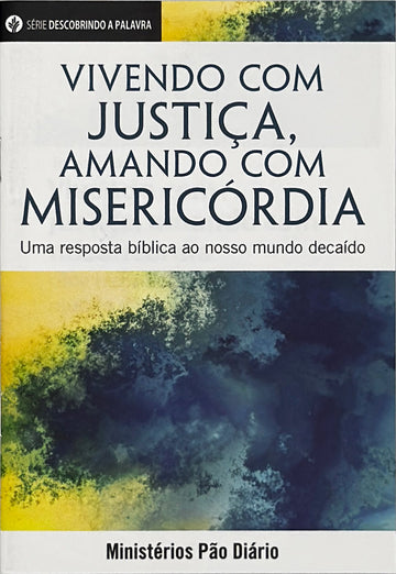 Vivendo com justiça, amando com misericórdia (Série Descobrindo a Palavra)│Living Justly, Loving Mercy (Portuguese Discovery Series Booklet)