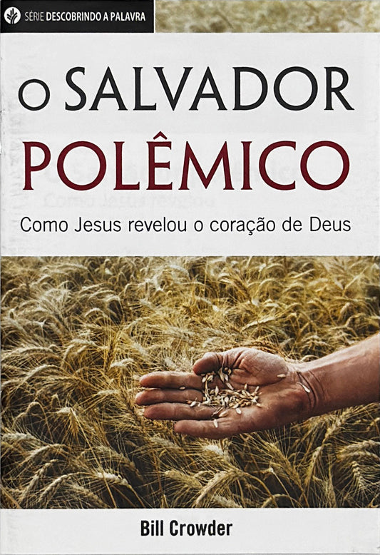 O Salvador Polêmico (Série Descobrindo a Palavra)│ Scandalous Savior (Portuguese Discovery Series Booklet)