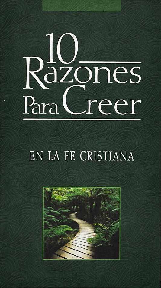 10 Razones Para Creer en la fe Cristiana│10 reasons to believe in the Christian Faith (Spanish Edition)