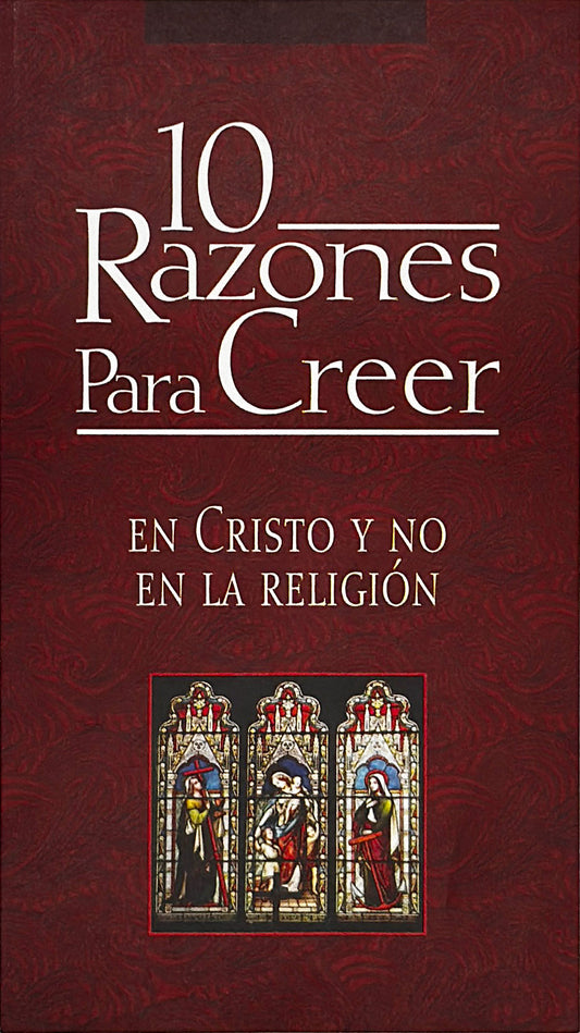10 Razones Para Creer en Cristo y no en la religión│10 Reasons to believe in Christ rather than religion (Spanish Edition)