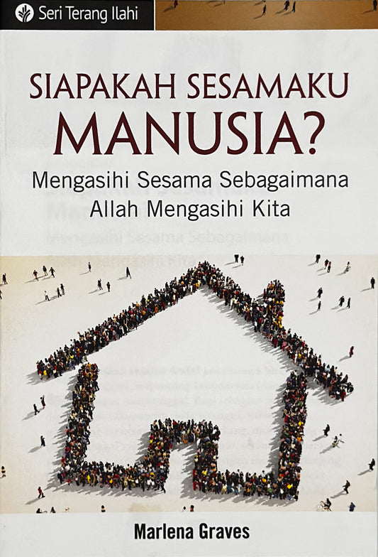 Siapakah Sesamaku Manusia? (Seri Terang Ilahi)│Who's My Neighbor (Indonesian Discovery Series Booklet)