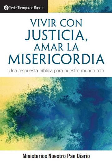 Vivr con justicia, amar la Misericordia (Serie Tiempo De Buscar)│Living Justly, Loving Mercy (Spanish Discovery Series Booklet)