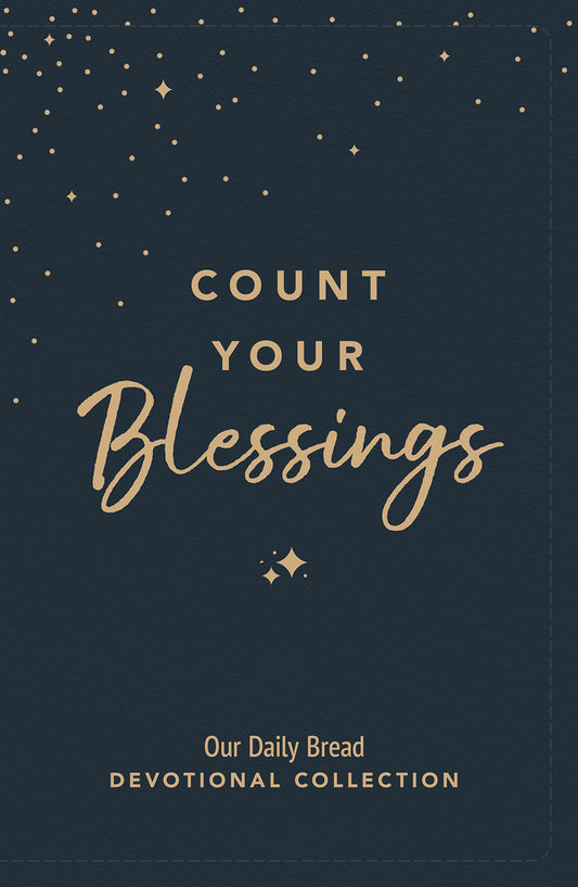 Count Your Blessings | Our Daily Bread Devotional Collection