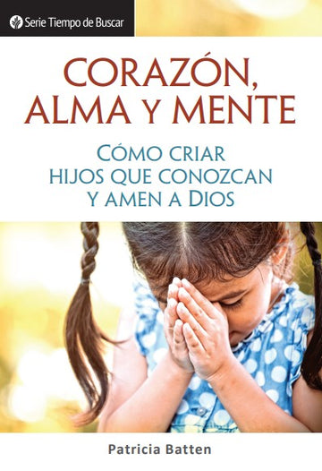 Corazón, Alma y Mente (Serie Tiempo De Buscar)│Heart, Soul and Mind (Spanish Discovery Series Booklet)