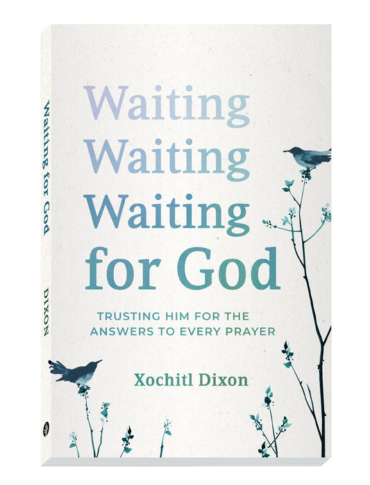 Waiting for God: Trusting Him for the Answers to Every Prayer