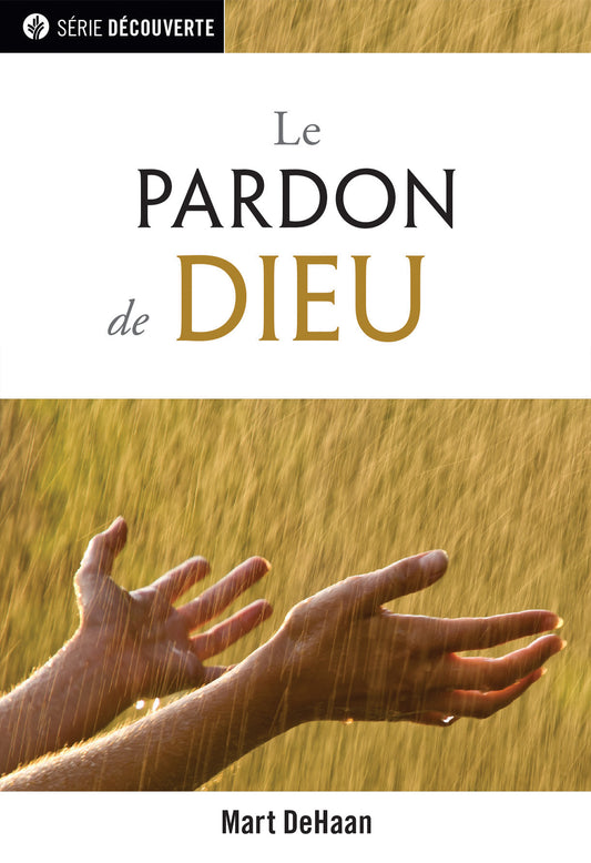Le pardon de Dieu (Série Découverte) │The Forgiveness Of God (French Discovery Series Booklet)