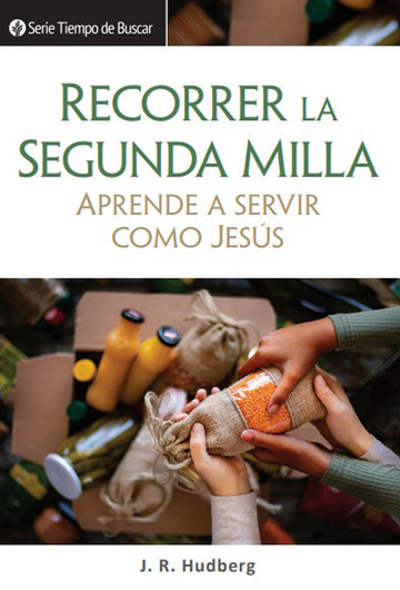 Recorrer la segunda milla (Serie Tiempo De Buscar)│Going the Extra Mile (Spanish Discovery Series Booklet)