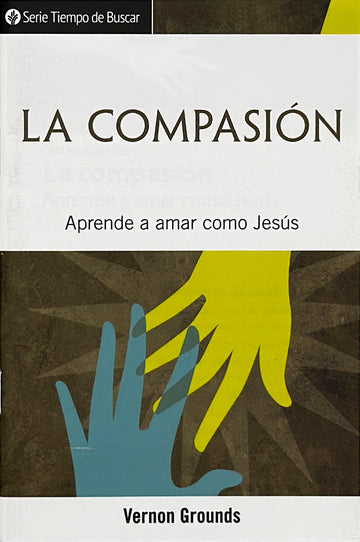 La Compasión (Serie Tiempo De Buscar)│Compassion (Spanish Discovery Series Booklet)