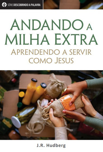 Andando a milha extra (Série Descobrindo a Palavra)│Going the Extra Mile (Portuguese Discovery Series Booklet)