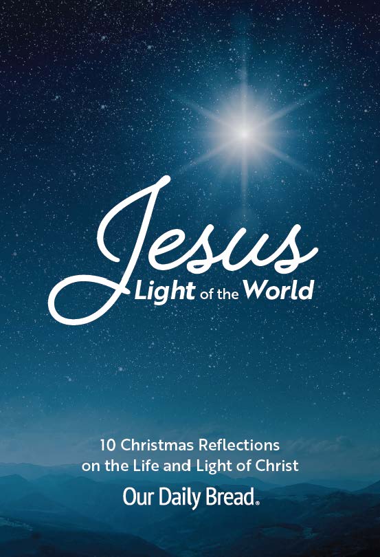 omgive vidnesbyrd dug Jesus, Light of the World – Our Daily Bread Publishing Canada