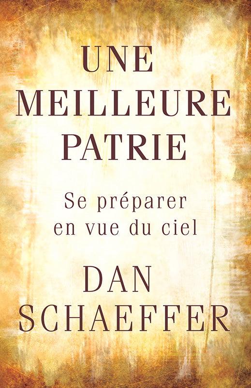 Une Meilleure Patrie: Se prèparer en vue du ciel