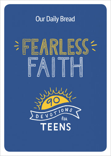 Fearless Faith: 90 Devotions for Teens