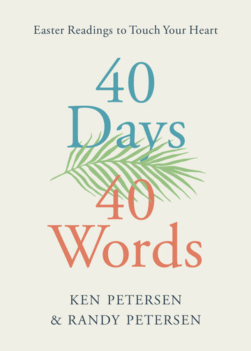 40 Days. 40 Words. (Easter Readings to Touch Your Heart)