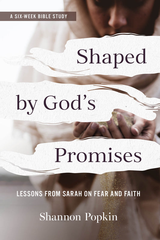 Shaped by God’s Promises: Lessons from Sarah on Fear and Faith