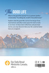 The Good Life | Our Daily Bread Special Edition