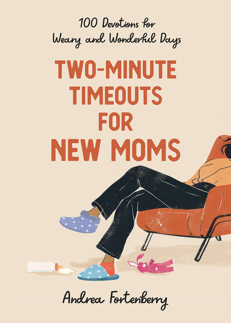 Cover of Two Minute Timeouts for New Moms book by Andrea Fortenberry, showing a women reclining in a chair with a baby bottle and stuffed animal on the floor next to her