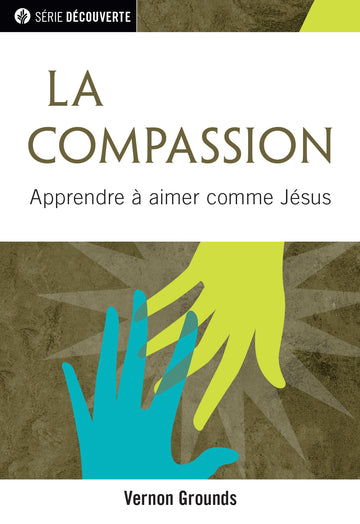 La Compassion (Serie Découverte) │ Compassion (French Discovery Series Booklet)