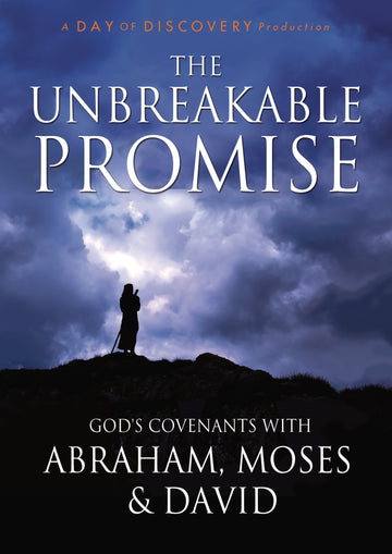The Unbreakable Promise: God's Covenants with Abraham, Moses, and David (DVD)