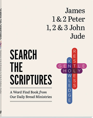 James 1 & 2 Peter, 1 2 & 3 John & Jude: : A Word Find Book from Our Daily Bread Ministries (Search the Scriptures)