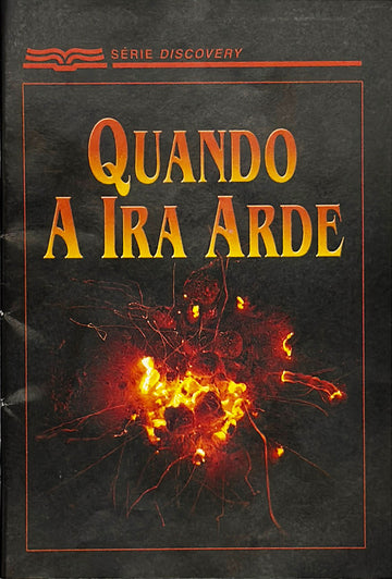 Quando a ira arde (Série Descobrindo a Palavra)│When Anger Burns (Portuguese Discovery Series Booklet)