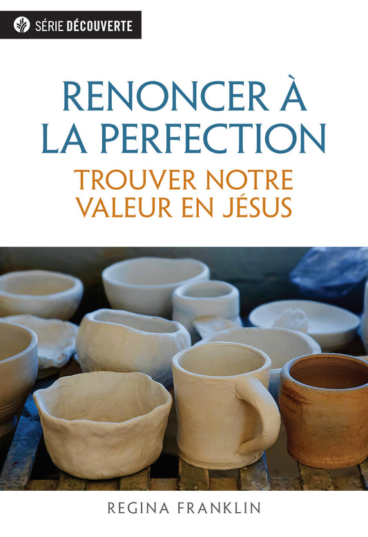 Renoncer à la perfection (Série Découverte) | Giving Up on Perfect (French Discovery Series Booklet)