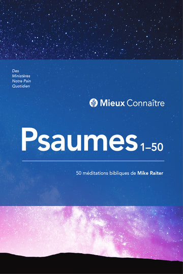 Mieux connaître Psaumes 1-50 | Études bibliques