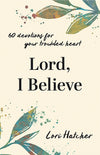 Book cover of 'Lord, I Believe' by Lori Hatcher with decorative leaves on a beige background