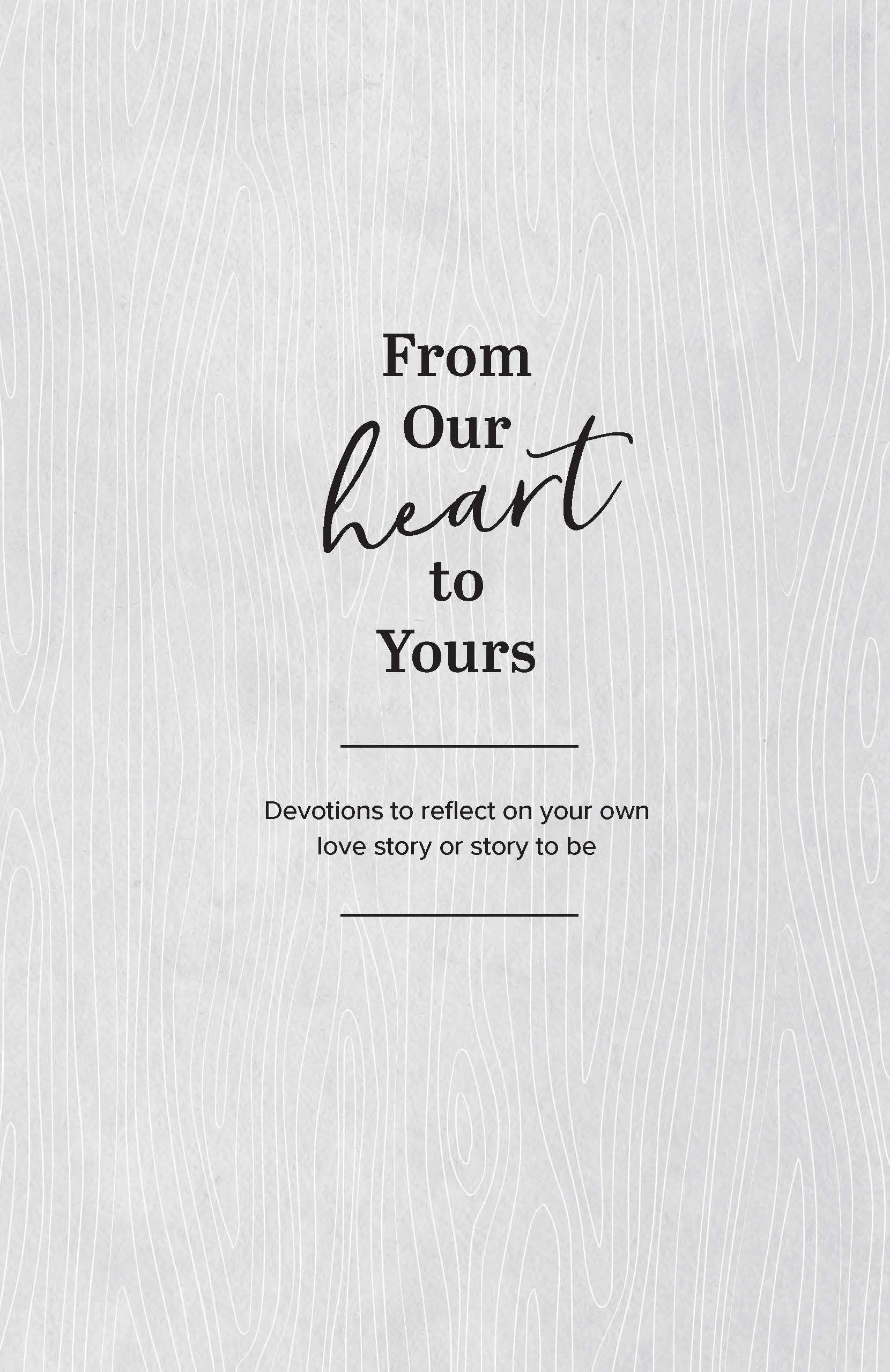 Text on a textured white background with 'From Our Heart to Yours' and 'Devotions to reflect on your own love story or story to be' from Not Easily Broken book by Joyce & Steven Dinkins