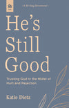 He's Still Good: Trusting God in the Midst of Hurt and Rejection