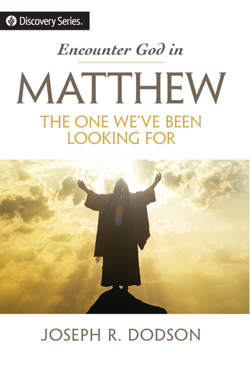 Encounter God in Matthew: The One We've Been Looking For (Discovery Series Booklet)
