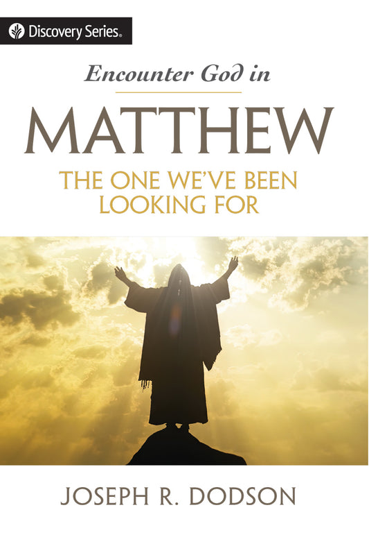 Encounter God in Matthew: The One We've Been Looking For (Discovery Series Booklet)