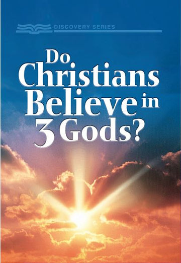 Do Christians Believe in Three Gods (Discovery Series Booklet)