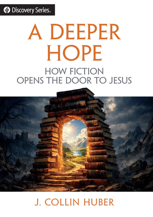 A Deeper Hope: How Fiction Opens the Door to Jesus (Discovery Series Booklet)