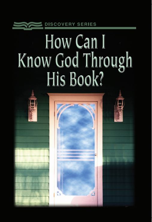 How Can I Know God Through His Book? (Discovery Series Booklet)