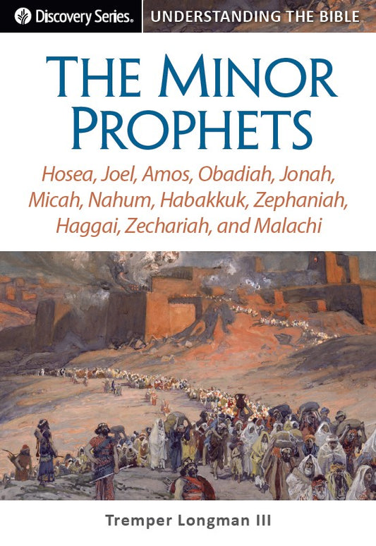 Understanding the Bible: The Minor Prophets (Discovery Series Booklet)