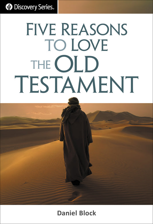 Five Reasons to Love the Old Testament (Discovery Series Booklet)