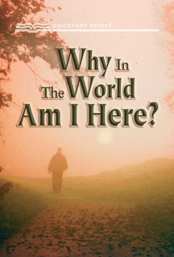 Why in the World Am I Here? (Discovery Series Bookiet)