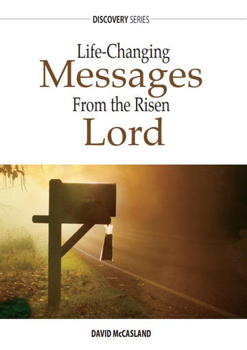 Life-Changing Messages From The Risen Lord (Discovery Series Booklet)