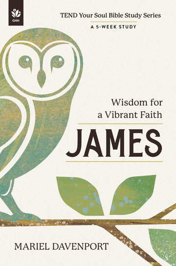 James: Wisdom for a Vibrant Faith | Inductive Bible Study for Women
