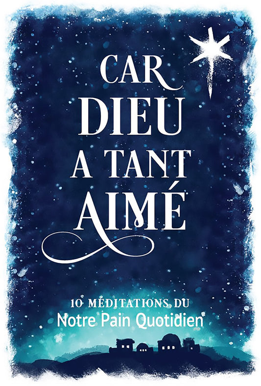 Car Dieu a tant aimé (2023 Christmas Special Edition - French)