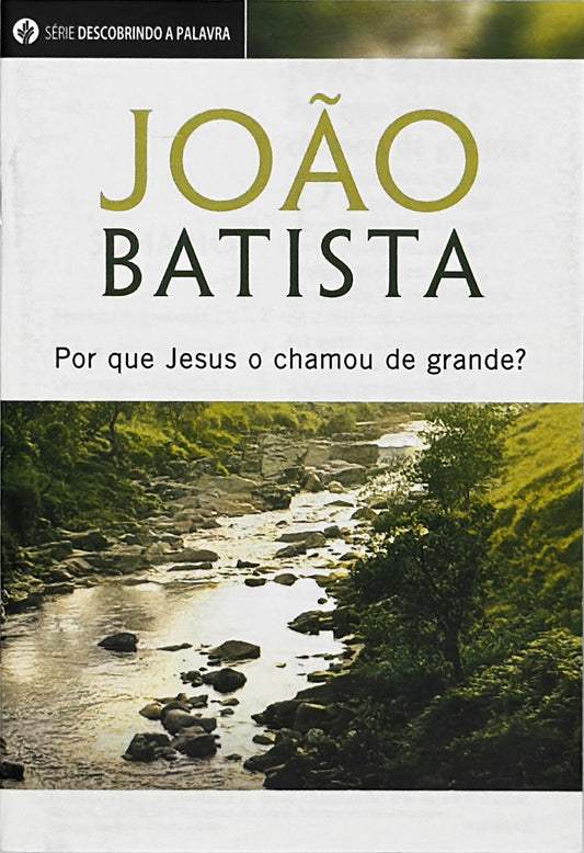 João Batista (Série Descobrindo a Palavra)│ John The Baptizer (Portuguese Discovery Series Booklet)