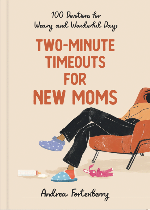 Two-Minute Timeouts for New Moms: 100 Devotions for Weary and Wonderful Days