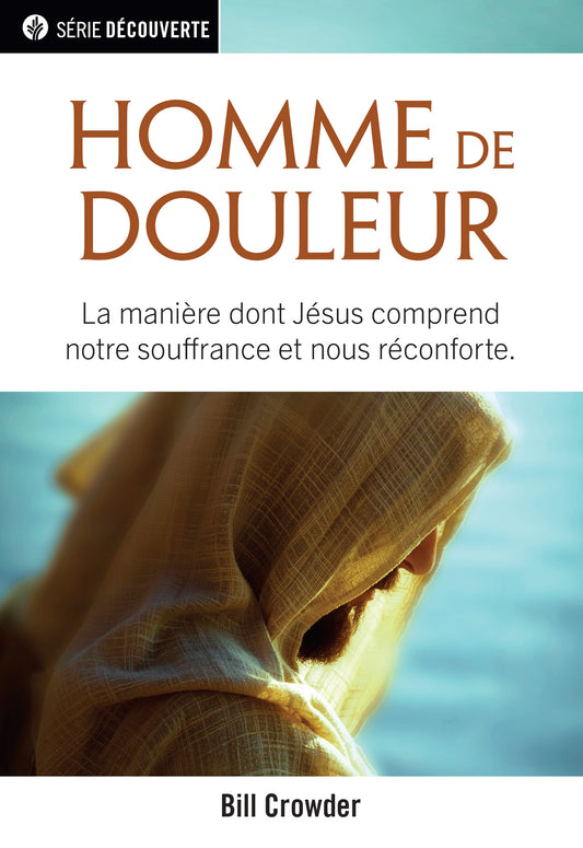 Homme de douleur (Série Découverte) │ Man of Sorrows (French Discovery Series Booklet)
